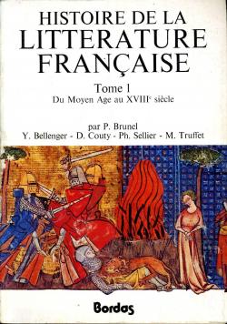 Histoire de la littrature franaise, tome 1 : Du Moyen Age au XVIIIe sicle par Pierre Brunel