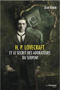 H.P. Lovecraft et le secret des adorateurs du serpent par Jean Robin