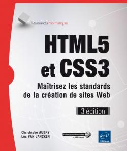 HTML5 et CSS3 Matrisez les standards de la cration de sites web par Christophe Aubry