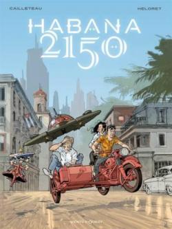 Habana 2150, tome 1 par Thierry Cailleteau