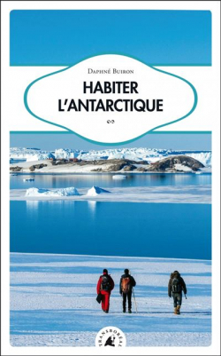 Habiter lAntarctique par Daphn Buiron