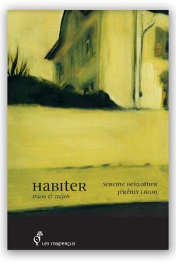 Habiter, traces et trajets par Sereine Berlottier