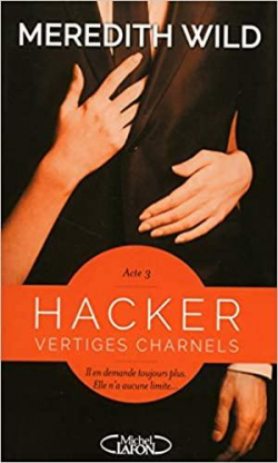 Hacker, tome 3 : Vertiges charnels par Meredith Wild