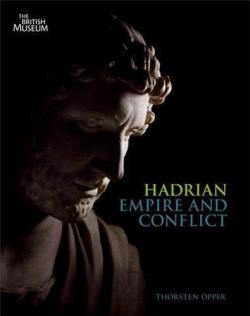 Hadrian : Empire and Conflict par Thorsten Opper