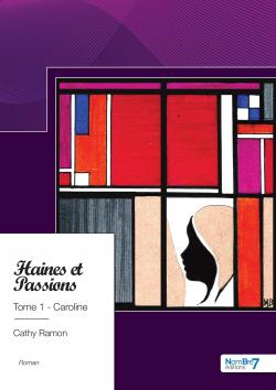 Haines et passions, tome 1 : Caroline par Cathy Ramon