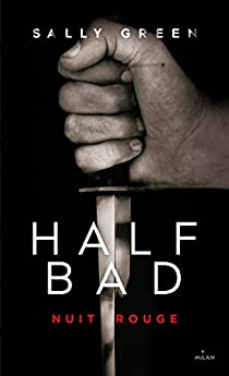 Half Bad, tome 2 : Nuit rouge par Sally Green