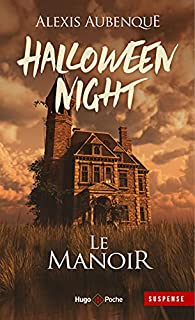 Halloween Night, tome 1 : Le manoir par Alexis Aubenque