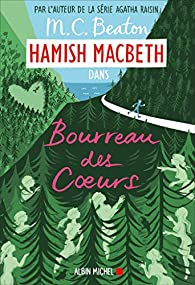 Hamish Macbeth, tome 10 : Bourreau des coeurs par M.C. Beaton