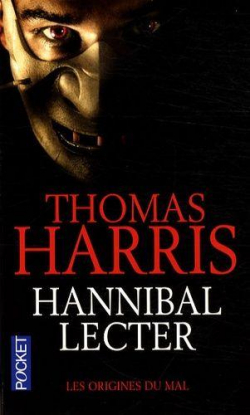 Hannibal Lecter : Les origines du mal par Thomas Harris
