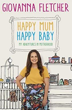 Happy Mum, Happy Baby par Giovanna Fletcher