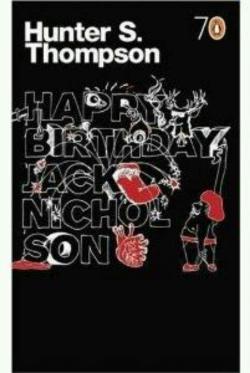 Happy birthday Jack Nicholson par Hunter S. Thompson