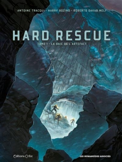 Hard rescue, tome 1 : La baie de l'artefact (BD) par Antoine Tracqui