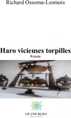 Haro vicieuses torpilles par Richard Ossoma-Lesmois
