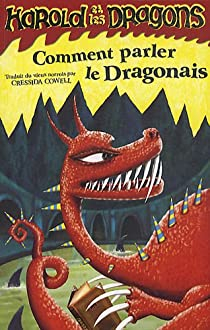 Harold et les dragons, tome 3 : Comment parler le dragonais par Cressida Cowell