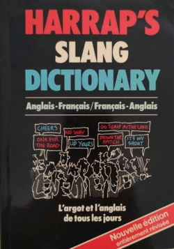 Harrap's slang : Dictionary, dictionnaire, English-French, franais-anglais par Georgette A. Marks