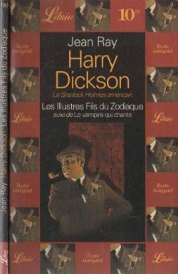 Harry Dickson, tome 9 : Les illustres fils du Zodiaque - Le vampire qui chante par Jean Ray