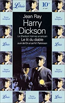 Harry Dickson, tome 6 : Le lit du diable - On a tu monsieur Parkinson par Jean Ray