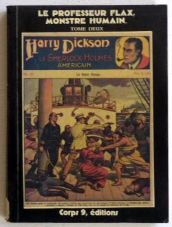 Harry Dickson - Corps 9, tome 2 : Le professeur Flax, monstre humain 2/2 par Jean Ray