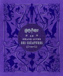 Harry Potter : Le grand livre des cratures par Jody Revenson