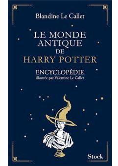Le monde antique de Harry Potter par Blandine Le Callet