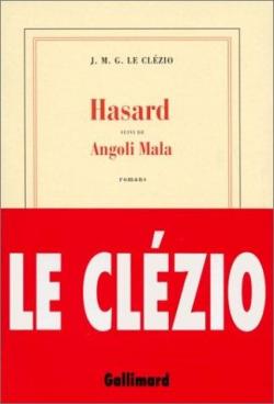 Hasard, suivi de \'Angoli Mala\' par J.M.G. Le Clzio