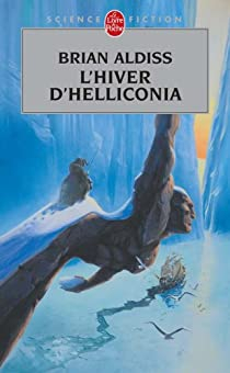 Helliconia, tome 3 : L'hiver d'Helliconia par Brian Wilson Aldiss