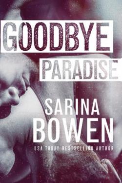Hello Goodbye, tome 1 : Goobye Paradise par Sarina Bowen