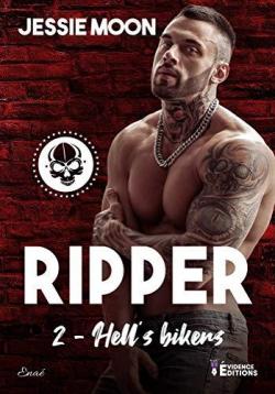 Hell's bikers, tome 2 : Ripper par Jessie Moon