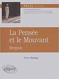Henri Bergson, La pense et le mouvant par Pierre Rodrigo