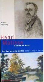 Henri Matisse, homme du Nord par Hilary Spurling