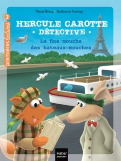 Hercule Carotte : La fine mouche des bateaux mouches par Pascal Brissy