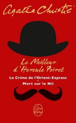 Le Meilleur d'Hercule Poirot : Le Crime de l'Orient-express - Mort sur le Nil par Agatha Christie