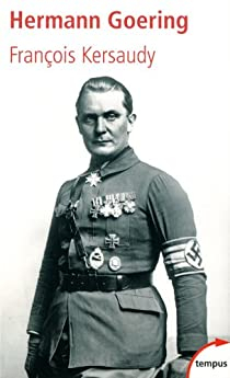Hermann Goering. Le deuxime homme du IIIe Reich par Franois Kersaudy