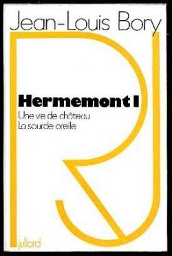 Hermemont I Une vie de chteau, La sourde oreille par Jean-Louis Bory