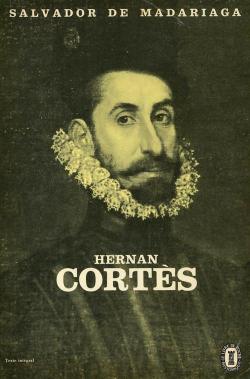 Hernan Corts par Salvador de Madariaga
