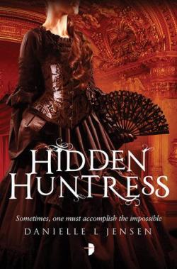 The Malediction, tome 2 : Hidden Huntress par Danielle L. Jensen