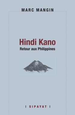 Hindi Kano, retour aux Philippines par Marc Mangin