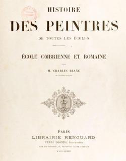 Histoire des Peintres de Toutes Les coles : cole Ombrienne et Romaine par Charles Blanc