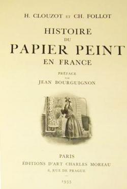 Histoire du Papier Peint en France par Henri Clouzot