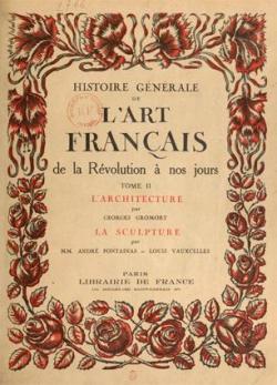 Histoire Gnrale de l'Art Franais de la Rvolution  no jours, Tome 2: L'Architecture - La Sculpture par Georges Gromort