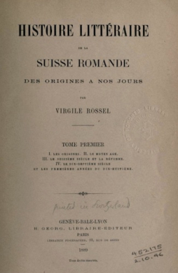 Histoire Littraire de la Suisse Romande des origines a nos Jours, tome premier par Virgile Rossel