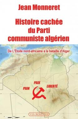 Histoire cache du parti communiste algrien par Jean Monneret