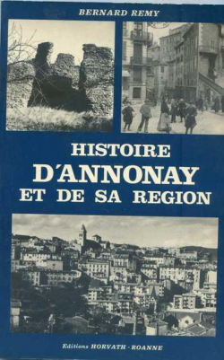 Histoire d'Annonay et de sa rgion par Bernard Rmy