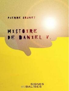 Histoire de Daniel V. par Pierre Brunet (II)