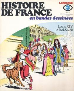 Histoire de France en BD - Larousse, tome 13 : Louis XIV, Le roi soleil par Jean Ollivier