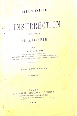 Histoire de L'Insurrection de 1871 En Algrie par Louis Rinn
