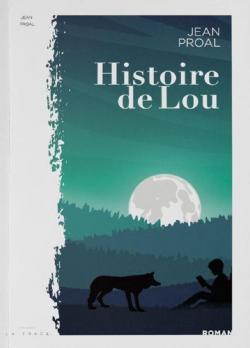 Histoire de Lou par Jean Proal