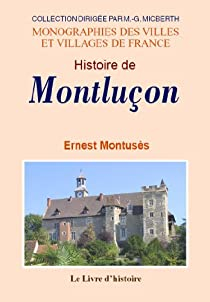 Histoire de Montluon par Ernest Montuss