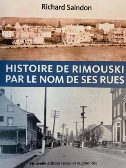 Histoire de Rimouski par le nom de ses rues par RIchard Saindon