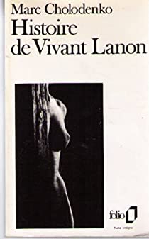 Histoire de Vivant Lanon par Marc Cholodenko